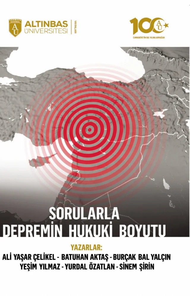 Sorularla Depremin Hukuki Boyutu – Ali Yaşar Çelikel, Batuhan Aktaş, Burçak Bal Yalçın, Yeşim Yılmaz, Yurdal Özatlan, Sinem Şirin – Altınbaş Üniversitesi Yayınları kitap kapağı