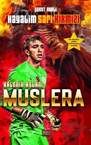 Hayalim Sarı Kırmızı - Kalenin Aslanı Muslera – Şubat Adalı – İnsula Yayınları kitap kapağı