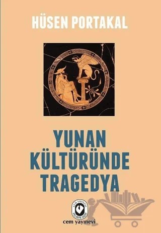 Yunan Kültüründe Tragedya – Hüsen Portakal – Cem Yayınevi kitap kapağı