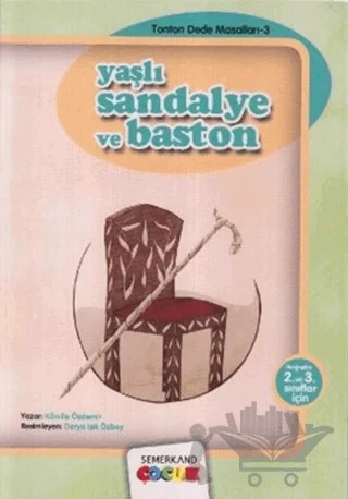 Yaşlı Sandalye ve Baston – Kamile Özdemir – Semerkand Çocuk Yayınları kitap kapağı