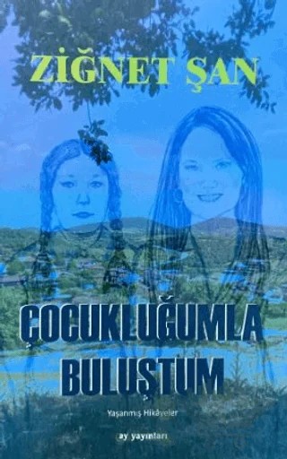 Çocukluğumla Buluştum – Ziğnet Şan – Ay Yayınları kitap kapağı