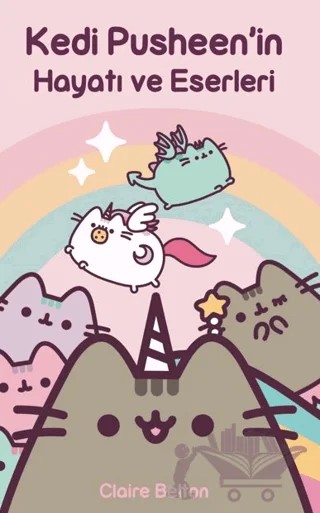 Kedi Pusheen'in Hayatı ve Eserleri – Claire Belton – Binbirkitap kitap kapağı