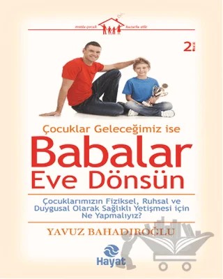 Babalar Eve Dönsün – Yavuz Bahadıroğlu – Hayat Yayınları kitap kapağı