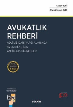 Avukatlık Rehberi Adli ve İdari Yargı Alanında Avukatlar İçin Ansiklopedik Rehber – Canan Ruhi, Ahmet Cemal Ruhi – Seçkin Yayıncılık kitap kapağı