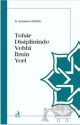 Tefsir Disiplininde Vehbi İlmin Yeri – Abdulkerim Bingöl – Fecr Yayınları kitap kapağı