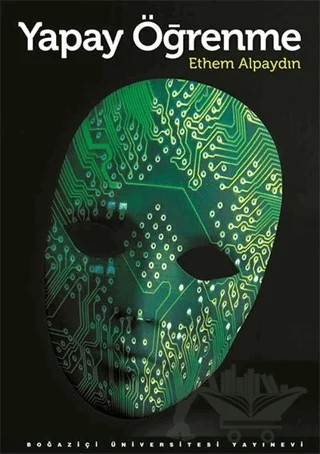 Yapay Öğrenme – Ethem Alpaydın – Boğaziçi Üniversitesi Yayınevi kitap kapağı