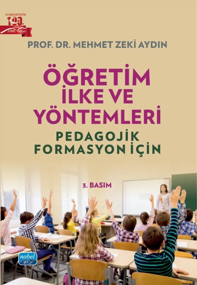 ÖĞRETİM İLKE VE YÖNTEMLERİ - Pedagojik Formasyon İçin – Mehmet Zeki Aydın – Nobel Akademik Yayıncılık kitap kapağı