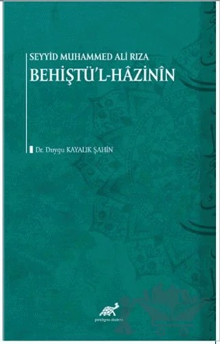 Seyyid Muhammed Ali Rıza - Şahin Behiştü'l-Hazinin – Duygu Kayalık Şahin – Paradigma Akademi Yayınları kitap kapağı