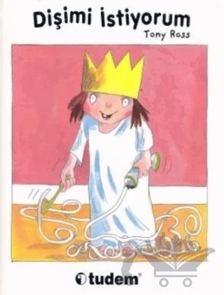 Dişimi İstiyorum – Tony Ross – Tudem Yayınları kitap kapağı