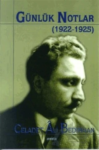 Günlük Notlar (1922-1925) Bütün Eserleri 1 – Celadet Ali Bedirxan – Avesta Yayınları kitap kapağı