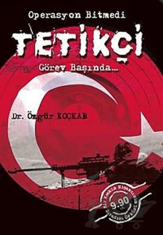 Operasyon Bitmedi Tetikçi Görev Başında – Özgür Koçkar – Kutup Yıldızı Yayınları kitap kapağı