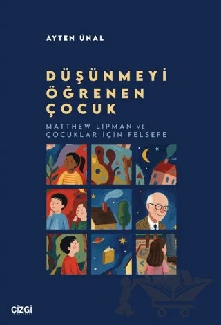 Düşünmeyi Öğrenen Çocuk – Ayten Ünal – Çizgi Kitabevi Yayınları kitap kapağı