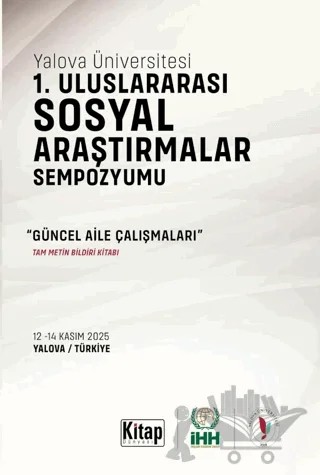 Yalova Üniversitesi 1. Uluslararası Sosyal Araştırmalar Sempozyumu  Güncel Aile Çalışmaları Tam Metin Bildiri Kitabı – Kolektif – Kitap Dünyası Yayınları kitap kapağı