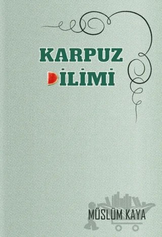 Karpuz Dilimi – Müslüm Kaya – Anonim Yayıncılık kitap kapağı