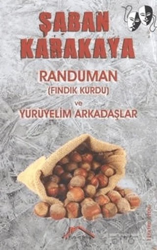 Randuman (Fındık Kurdu) ve Yürüyelim Arkadaşlar – Şaban Karakaya – Kırmızı Çatı Yayınları kitap kapağı