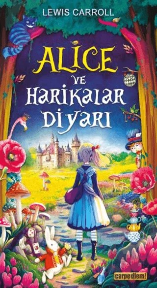 Alice ve Harikalar Diyarı – Lewis Carroll – Carpe Diem Kitapları kitap kapağı