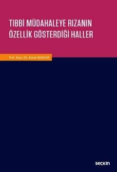 Tıbbi Müdahaleye Rızanın Özellik Gösterdiği Haller – Emel Badur – Seçkin Yayıncılık kitap kapağı