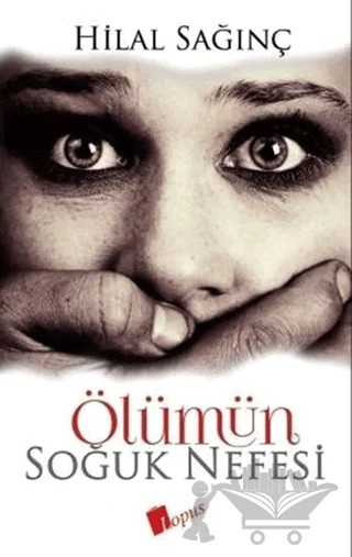 Ölümün Soğuk Nefesi – Hilal Sağınç – Lopus Yayınları kitap kapağı