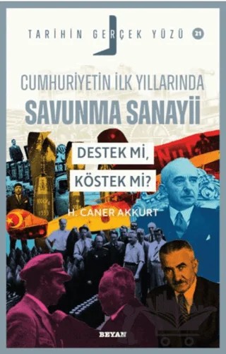 Cumhuriyetin İlk Yıllarında Savunma Sanayii - Destek mi, Köstek mi – Hüseyin Caner Akkurt – Beyan Yayınları kitap kapağı