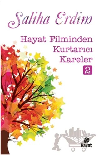 Hayat Filminden Kurtarıcı Kareler 2 – Saliha Erdim – Hayat Yayınları kitap kapağı