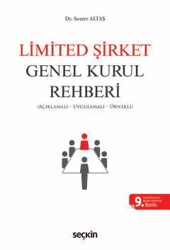 Limited Şirket Genel Kurul Rehberi Açıklamalı, Uygulamalı, Örnekli – Soner Altaş – Seçkin Yayıncılık kitap kapağı