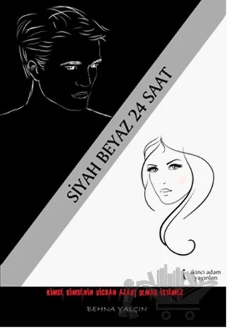 Siyah Beyaz 24 Saat – Behna Yalçın – İkinci Adam Yayınları kitap kapağı