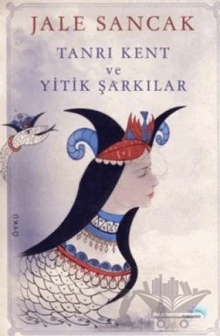 Tanrı Kent ve Yitik Şarkılar – Jale Sancak – Turkuvaz Kitap kitap kapağı