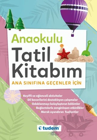 Anaokulu Tatil Kitabım Ana Sınıfına Geçenler için – Kolektif – Tudem Yayınları - Bayilik kitap kapağı
