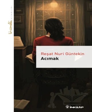 Acımak - Livaneli Kitaplığı – Reşat Nuri Güntekin – İnkılap Kitabevi kitap kapağı