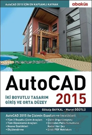 Auto CAD 2015 – Gökalp Baykal, Murat Öğütlü – Abaküs Kitap kitap kapağı