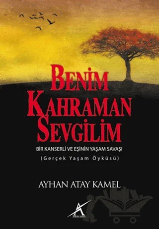Benim Kahraman Sevgilim – Ayhan Atay Kamel – Avrupa Yakası Yayınları kitap kapağı