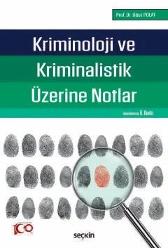 Kriminoloji ve Kriminalistik Üzerine Notlar – Oğuz Polat – Seçkin Yayıncılık kitap kapağı