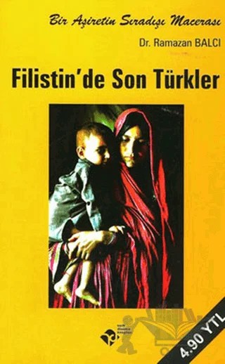 Filistin’de Son Türkler Bir Aşiretin Sıradışı Macerası – Ramazan Balcı – Tarih Düşünce Kitapları kitap kapağı