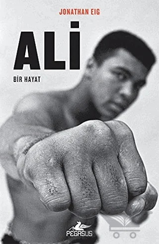 Ali: Bir Hayat – Jonathan Eig – Pegasus Yayınları kitap kapağı