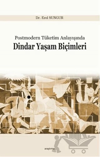 Postmodern Tüketim Anlayışında Dindar Yaşam Biçimleri – Erol Sungur – Araştırma Yayınları kitap kapağı
