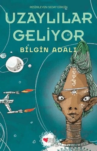 Uzaylılar Geliyor – Bilgin Adalı – Can Çocuk Yayınları kitap kapağı