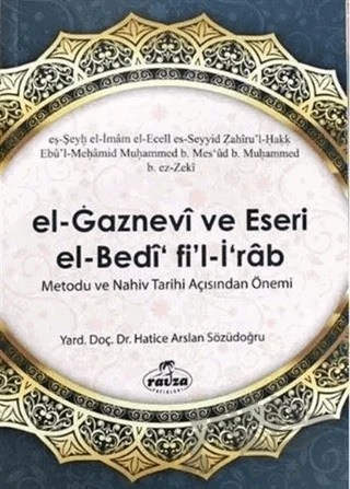 El Gaznevi Ve Eseri El Bedi Fi'l İrab Metodu Ve Nahiv Tarihi Açısından Önemi – Hatice Arslan Sözüdoğru – Ravza Yayınları kitap kapağı