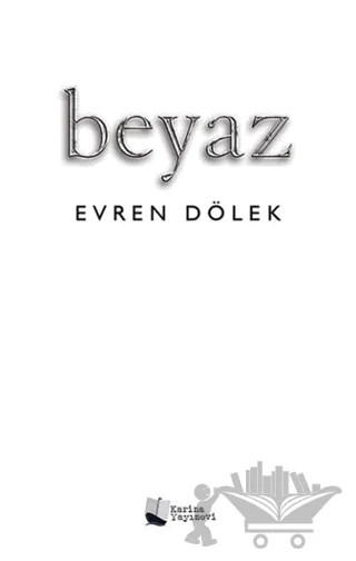 Beyaz – Evren Dölek – Karina Yayınevi kitap kapağı
