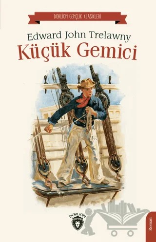 Küçük Gemici – Edward John Trelawny – Dorlion Yayınları kitap kapağı
