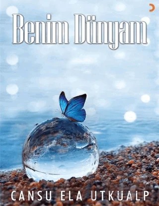 Benim Dünyam – Cansu Ela Utkualp – Cinius Yayınları kitap kapağı