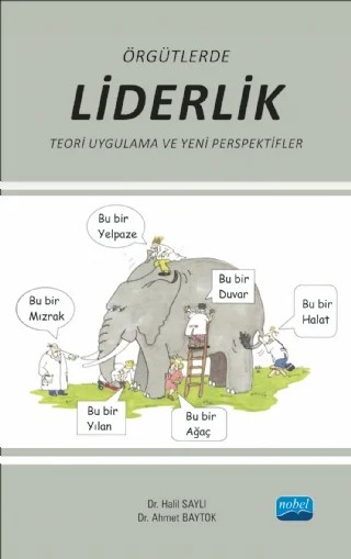 ÖRGÜTLERDE LİDERLİK Teori -Uygulama ve Yeni Perspektifler – Halil SAYLI - Ahmet BAYTOK – Nobel Akademik Yayıncılık kitap kapağı
