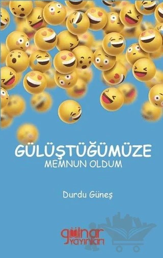 Gülüştüğümüze Memnun Oldum – Durdu Güneş – Gülnar Yayınları kitap kapağı