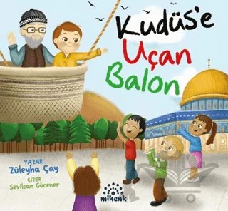 Kudüs’e Uçan Balon – Züleyha Çay – Mihenk Kitap kitap kapağı