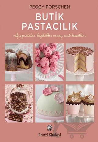 Butik Pastacılık – Peggy Porschen – Remzi Kitabevi kitap kapağı