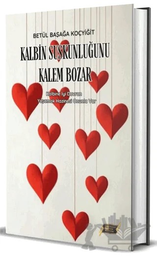 Kalbin Suskunluğunu Kalem Bozar – Betül Başağa Koçyiğit – Dionysos Yayın Group kitap kapağı
