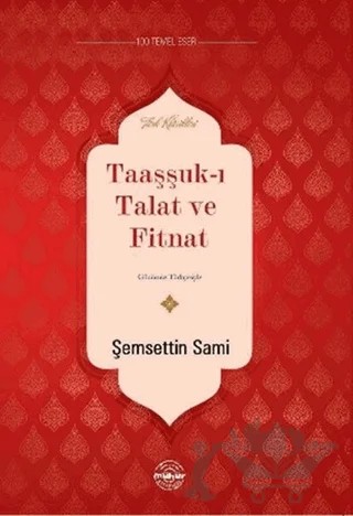 Taaşşuk-ı Talat ve Fitnat – Şemseddin Sâmi – Mühür Kitaplığı kitap kapağı