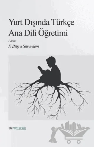 Yurt Dışında Türkçe Ana Dili Öğretimi – Fatma Büşra Süverdem – GAV Perspektif Yayınları kitap kapağı