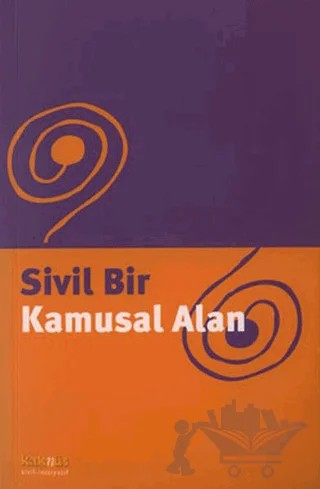 Sivil Bir Kamusal Alan – Edisyon – Kaknüs Yayınları kitap kapağı