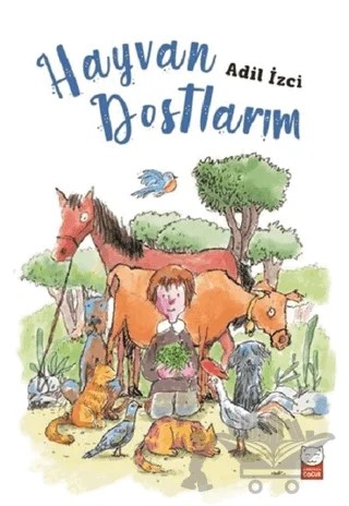 Hayvan Dostlarım – Adil İzci – Kırmızı Kedi Çocuk kitap kapağı