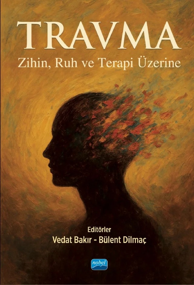 TRAVMA - Zihin, Ruh ve Terapi Üzerine – Abdullah Mücahit Aslan, Advije Redjepi, Asiye Dursun, Ayhan Ünal, Beyza Bakır, Bülent Dilmaç, Çağla Girgin, Esra Teke, Haşan Kütük, Hatice İrem Özteke Kozan, İsmail Kuşci, M. Salih Kocar, Monika Baryła-Matejczuk, Nimet Nilgün Yıldırım, Sinan Okur, Tolga Seki, Vedat Bakır, Zeynep Şimşir Gökalp – Nobel Akademik Yayıncılık kitap kapağı